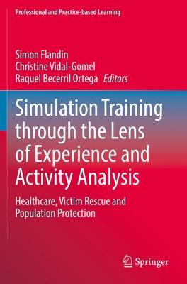 Simulation Training through the Lens of Experience and Activity Analysis: Healthcare, Victim Rescue and Population Protection 2022 ed.