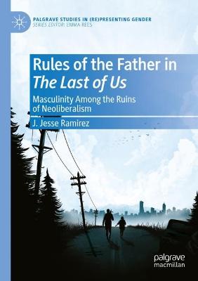 Rules of the Father in The Last of Us: Masculinity Among the Ruins of Neoliberalism 2022 ed.