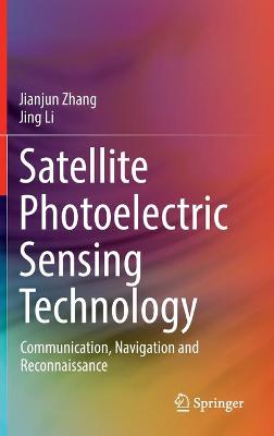 Satellite Photoelectric Sensing Technology: Communication, Navigation and Reconnaissance