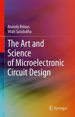 Art and Science of Microelectronic Circuit Design