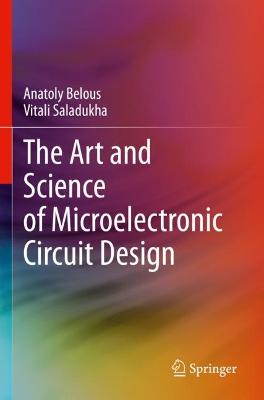 Art and Science of Microelectronic Circuit Design 2022 ed.