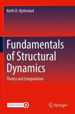 Fundamentals of Structural Dynamics: Theory and Computation 2022 ed.