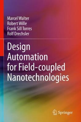 Design Automation for Field-coupled Nanotechnologies 2022 ed.