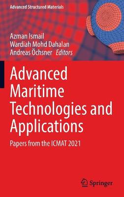 Advanced Maritime Technologies and Applications: Papers from the ICMAT 2021