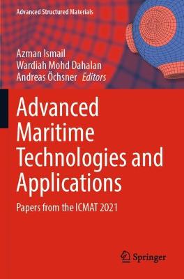 Advanced Maritime Technologies and Applications: Papers from the ICMAT 2021 2022 ed.
