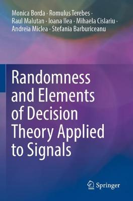 Randomness and Elements of Decision Theory Applied to Signals 2021 ed.