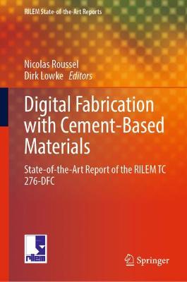 Digital Fabrication with Cement-Based Materials: State-of-the-Art Report of the RILEM TC 276-DFC 2022 ed.