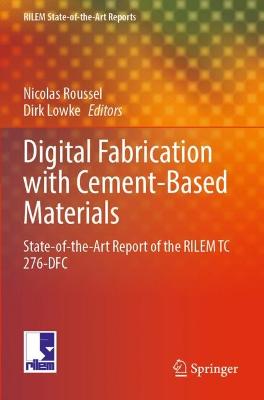 Digital Fabrication with Cement-Based Materials: State-of-the-Art Report of the RILEM TC 276-DFC 2022 ed.