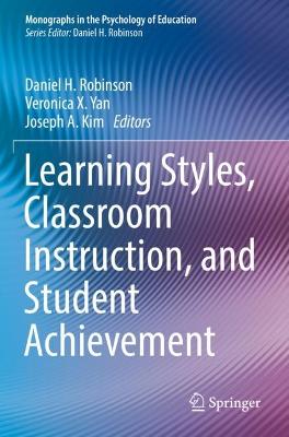 Learning Styles, Classroom Instruction, and Student Achievement 2022 ed.