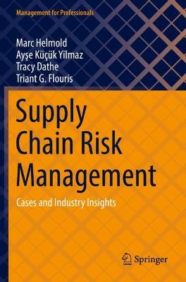 Supply Chain Risk Management: Cases and Industry Insights 2022 ed.