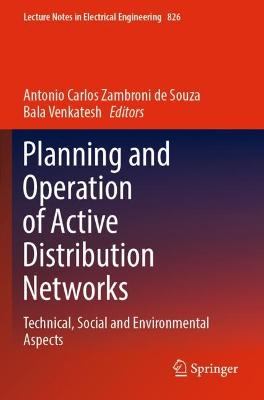 Planning and Operation of Active Distribution Networks: Technical, Social and Environmental Aspects 2022 ed.
