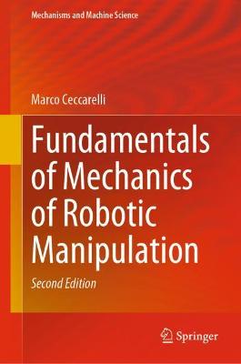 Fundamentals of Mechanics of Robotic Manipulation 2nd ed. 2022