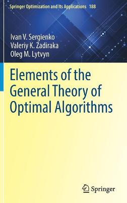 Elements of the General Theory of Optimal Algorithms 1st ed. 2021