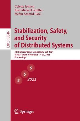 Stabilization, Safety, and Security of Distributed Systems: 23rd International Symposium, SSS 2021, Virtual Event, November 17-20, 2021, Proceedings