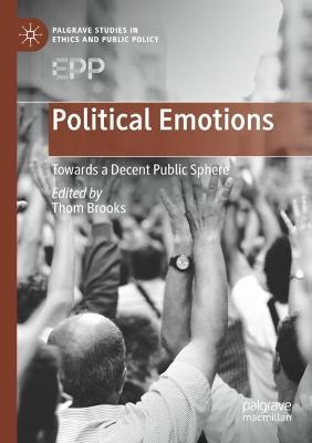 Political Emotions: Towards a Decent Public Sphere 2022 ed.
