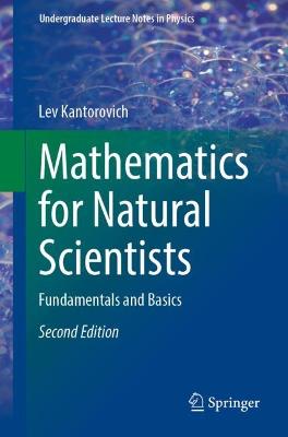 Mathematics for Natural Scientists: Fundamentals and Basics 2nd ed. 2022