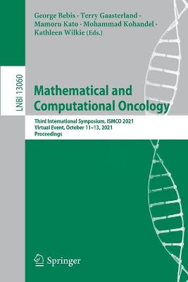 Mathematical and Computational Oncology: Third International Symposium, ISMCO 2021, Virtual Event, October 11-13, 2021, Proceedings