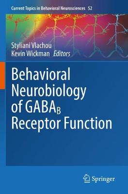 Behavioral Neurobiology of GABAB Receptor Function 1st ed. 2022
