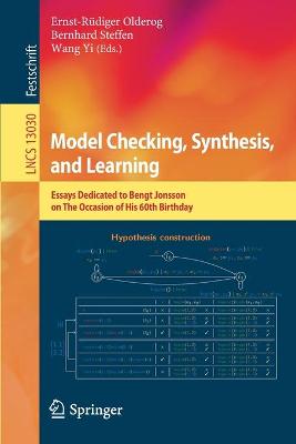 Model Checking, Synthesis, and Learning: Essays Dedicated to Bengt Jonsson on The Occasion of His 60th Birthday 1st ed. 2021