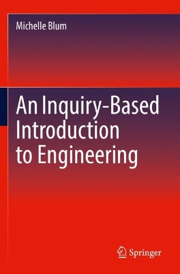Inquiry-Based Introduction to Engineering 2022 ed.