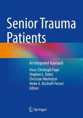 Senior Trauma Patients: An Integrated Approach 2022 ed.
