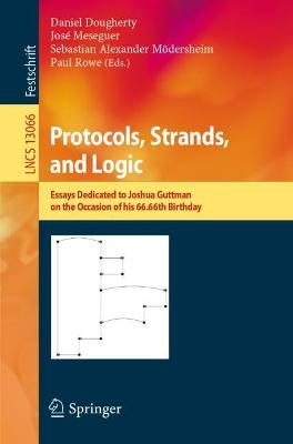 Protocols, Strands, and Logic: Essays Dedicated to Joshua Guttman on the Occasion of his 66.66th Birthday
