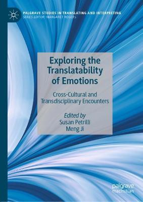 Exploring the Translatability of Emotions: Cross-Cultural and Transdisciplinary Encounters 2022 ed.