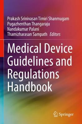 Medical Device Guidelines and Regulations Handbook 2022 ed.