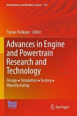 Advances in Engine and Powertrain Research and Technology: Design  Simulation  Testing  Manufacturing 2022 ed.