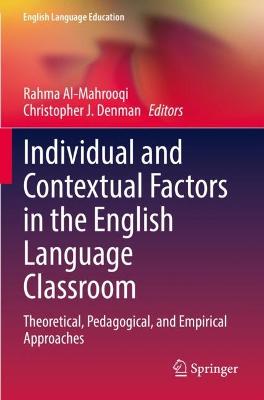 Individual and Contextual Factors in the English Language Classroom: Theoretical, Pedagogical, and Empirical Approaches 2022 ed.