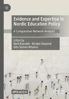 Evidence and Expertise in Nordic Education Policy: A Comparative Network Analysis 1st ed. 2022