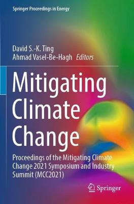 Mitigating Climate Change: Proceedings of the Mitigating Climate Change 2021 Symposium and Industry  Summit (MCC2021) 2022 ed.