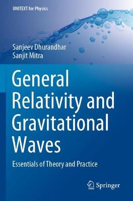 General Relativity and Gravitational Waves: Essentials of Theory and Practice 2022 ed.