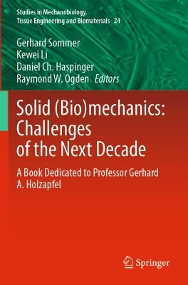 Solid (Bio)mechanics: Challenges of the Next Decade: A Book Dedicated to Professor Gerhard A. Holzapfel 2022 ed.