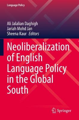 Neoliberalization of English Language Policy in the Global South 2022 ed.