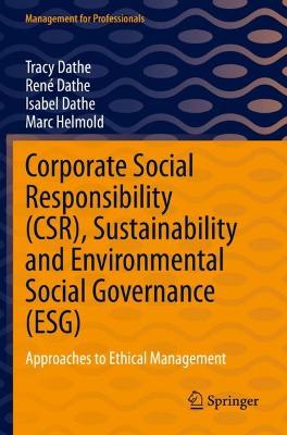 Corporate Social Responsibility (CSR), Sustainability and Environmental  Social Governance (ESG): Approaches to Ethical Management 2022 ed.