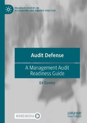 Audit Defense: A Management Audit Readiness Guide 2022 ed.