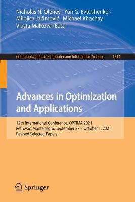 Advances in Optimization and Applications: 12th International Conference, OPTIMA 2021, Petrovac, Montenegro, September  27  October 1, 2021, Revised Selected Papers 1st ed. 2021