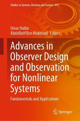 Advances in Observer Design and Observation for Nonlinear Systems: Fundamentals and Applications