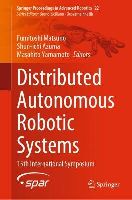 Distributed Autonomous Robotic Systems: 15th International Symposium