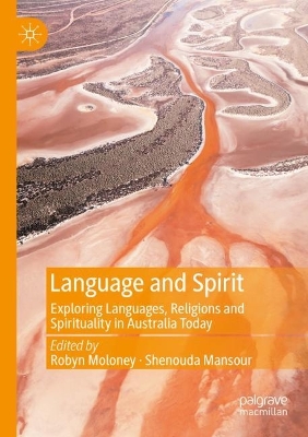 Language and Spirit: Exploring Languages, Religions and Spirituality in Australia Today 2022 ed.