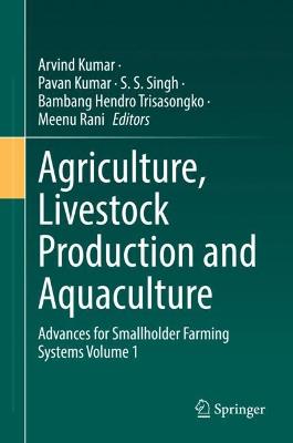 Agriculture, Livestock Production and Aquaculture: Advances for Smallholder Farming Systems Volume 1