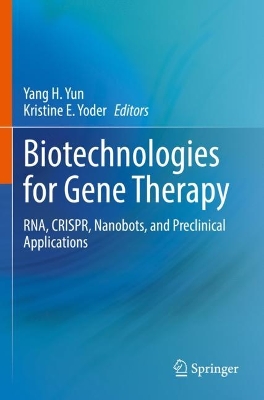 Biotechnologies for Gene Therapy: RNA, CRISPR, Nanobots, and Preclinical Applications 2022 ed.