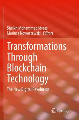 Transformations Through Blockchain Technology: The New Digital Revolution 2022 ed.