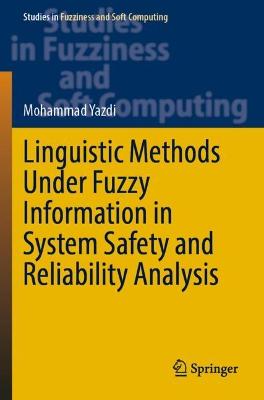 Linguistic Methods Under Fuzzy Information in System Safety and Reliability  Analysis 2022 ed.