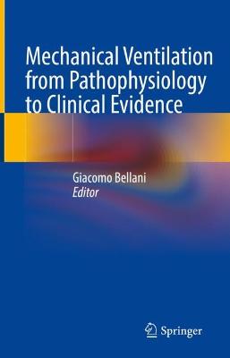 Mechanical Ventilation from Pathophysiology to Clinical Evidence 2022 ed.