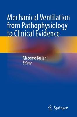 Mechanical Ventilation from Pathophysiology to Clinical Evidence 2022 ed.