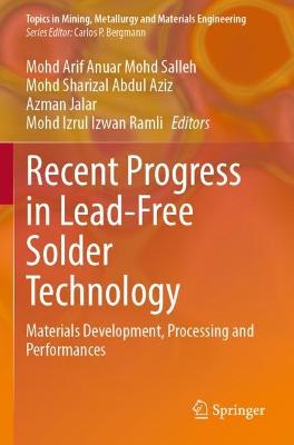 Recent Progress in Lead-Free Solder Technology: Materials Development, Processing and Performances 2022 ed.