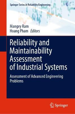 Reliability and Maintainability Assessment of Industrial Systems: Assessment of Advanced Engineering Problems