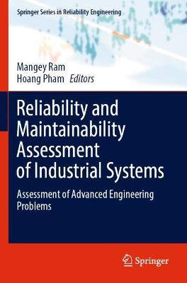 Reliability and Maintainability Assessment of Industrial Systems: Assessment of Advanced Engineering Problems 2022 ed.
